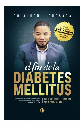 Libro: El Fin De La Diabetes Mellitus: Descubra Como Los Los