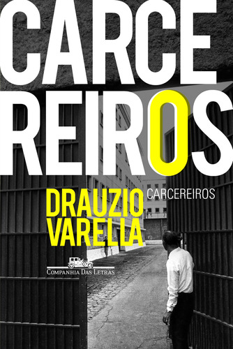 Carcereiros, de Varella, Drauzio. Editora Schwarcz SA, capa mole em português, 2012