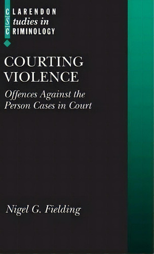 Courting Violence, De Nigel Fielding. Editorial Oxford University Press, Tapa Dura En Inglés