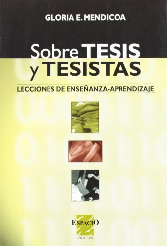 Libro Sobre Tesis Y Tesistas De Gloria Edel Mendicoa Ed: 1