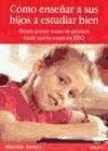 Libro Como Ense¤ar A Sus Hijos A Estudiar Bien De Mireille F