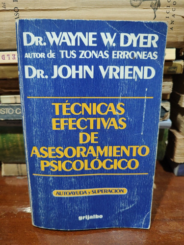 Técnicas Efectivas De Asesoramiento Psicólogico - Dyer