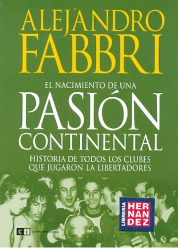 El Nacimiento De Una Pasión Continental - Alejandro Fabbri