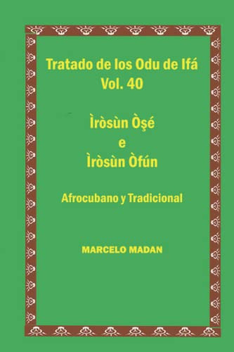 Tratado De Ifa, Vol.40, Irosun Oshe E Irosun Ofun (tratado D