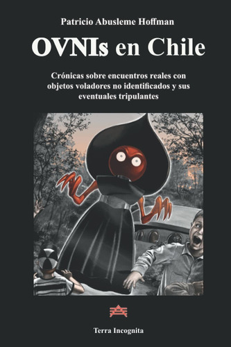 Libro Ovnis En Chile: Crónicas Sobre Encuentros Reales  Lcm1