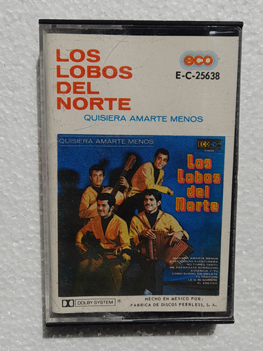 Los Lobos Del Norte. Quisiera Amarte Menos. Casete Peerless 