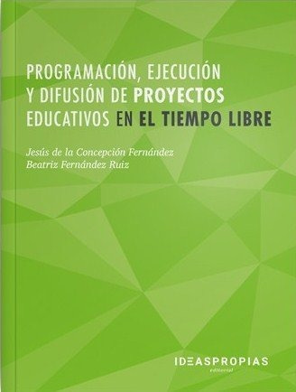 Programacion, Ejecucion Y Difusion De Proyectos Educativo...