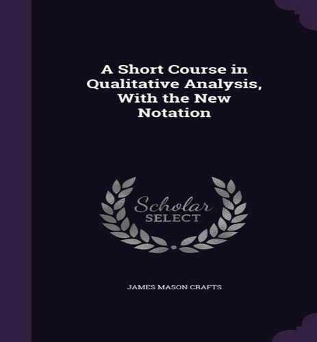 A Short Course In Qualitative Analysis, With The New Notation, De James Mason Crafts. Editorial Palala Press, Tapa Dura En Inglés
