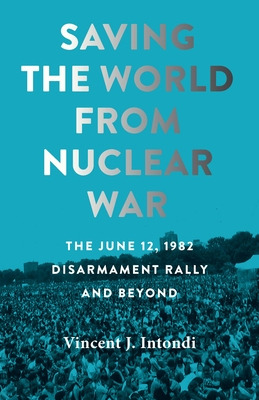 Libro Saving The World From Nuclear War: The June 12, 198...