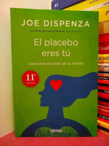 El Placebo Eres Tú. El Poder De Tu Mente - Joe Dispenza