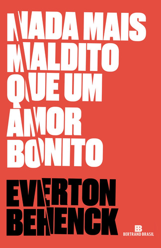 Nada mais maldito que um amor bonito, de Behenck, Everton. Editora Bertrand Brasil Ltda., capa mole em português, 2019