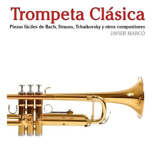 Trompeta Cl, De Marc. Editorial Createspace Independent Publishing Platform, Tapa Blanda En Español