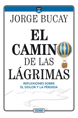 El Camino De Las Lágrimas; Reflexiones Sobre El Dolor Y La P