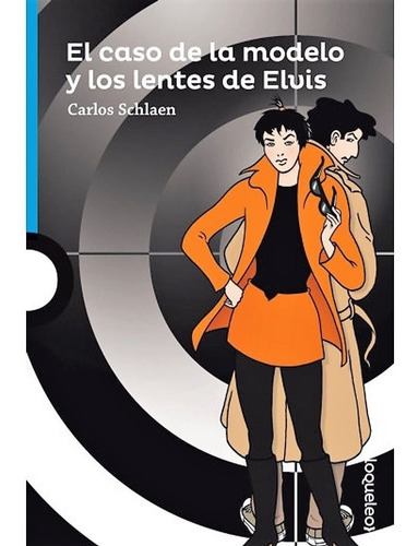 Caso De La Modelo Y Lentes De Elvis, El - Carlos Alberto Sch