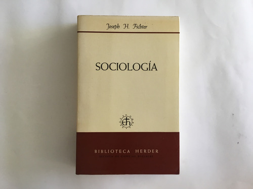 Joseph H. Ficher Sociología Biblioteca Herder  14a Edición 