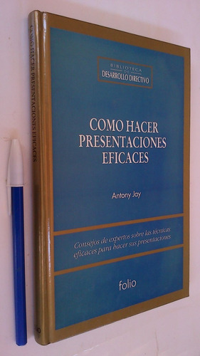 Cómo Hacer Presentaciones Eficaces - Antony Jay