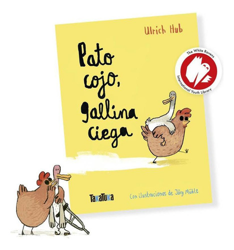 Libro: Pato Cojo, Gallina Ciega. Hub, Ulrich. Takatuka