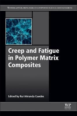 Creep And Fatigue In Polymer Matrix Composites - Rui Mira...