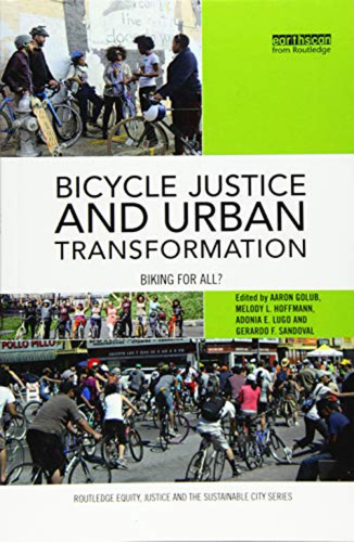 Bicycle Justice And Urban Transformation: Biking For All? (r