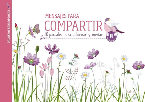 Mensajes Para Compartir. El Arte De Colorear Edit. Larousse