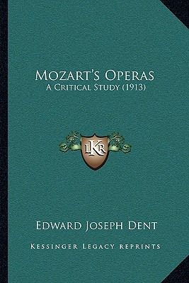 Libro Mozart's Operas: A Critical Study (1913) - Dent, Ed...