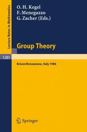 Group Theory : Proceedings Of A Conference Held At Brixen...