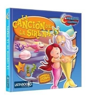 Cancion De La Sirena (coleccion Magicos Sueños) (carton  E)