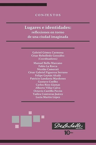 Lugares E Identidades: Reflexiones En Torno De Una Ciudad Imaginada, De Gabriel Gómez Carmona. Editorial De La Salle Ediciones, Tapa Pasta Blanda, Edición 1 En Español, 2021