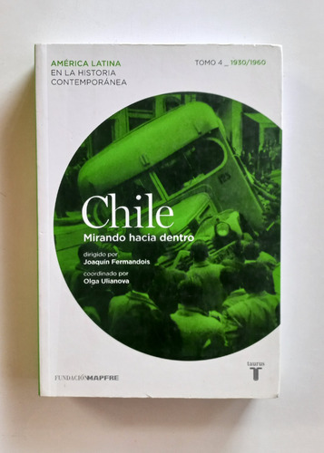 Chile Mirando Hacia Adentro Tomo 4 Joaquín Fermandois