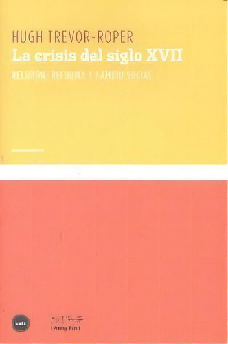 La Crisis Del Siglo Xvii, De Trevor-roper, Hugh. Editorial Katz Editores, Tapa Blanda En Español