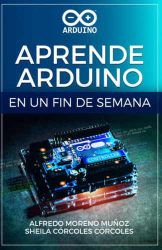 Libro: Aprende Arduino En Un Fin De Semana: Versión Blanco Y