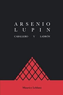 Arsenio Lupin: Caballero Y Ladrón (spanish Edition) Pa Lmz1