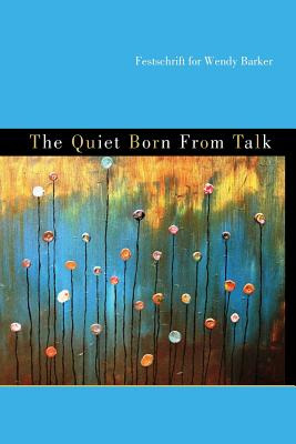 Libro The Quiet Born From Talk: Festschrift For Wendy Bar...