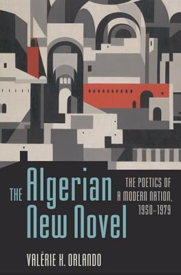 Libro The Algerian New Novel: The Poetics Of A Modern Nat...