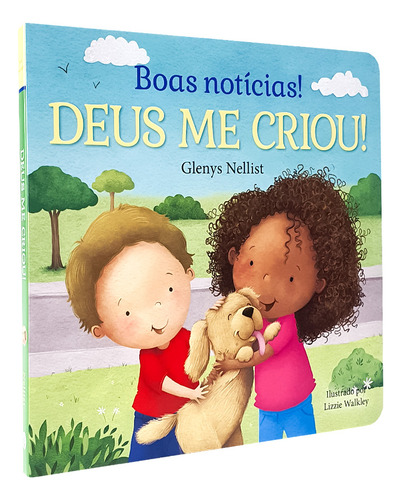 Livro Infantil Boas Notícias Deus Me Criou E Quando Eu Sinto Raiva