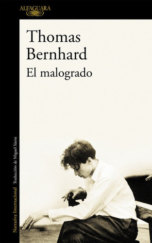 El Malogrado, De Bernhard, Thomas. Editorial Alfaguara, Tapa Blanda En Español