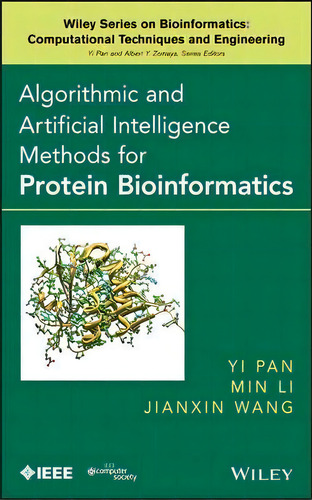 Algorithmic And Artificial Intelligence Methods For Protein Bioinformatics, De Yi Pan. Editorial John Wiley Sons Inc, Tapa Dura En Inglés