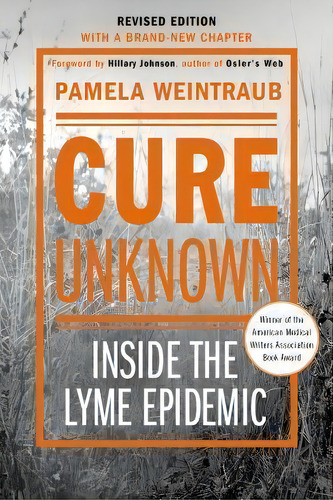 Cure Unknown : Inside The Lyme Epidemic, De Pamela Weintraub. Editorial Griffin, Tapa Blanda En Inglés