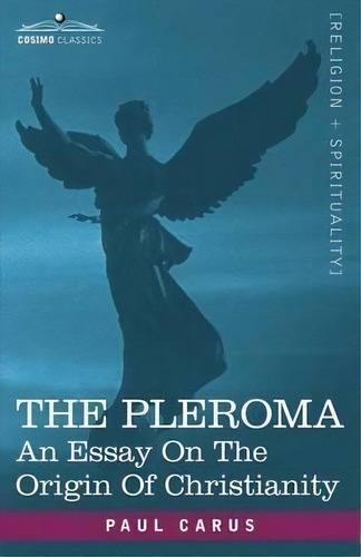 The Pleroma, De Dr Paul Carus. Editorial Cosimo Classics, Tapa Blanda En Inglés