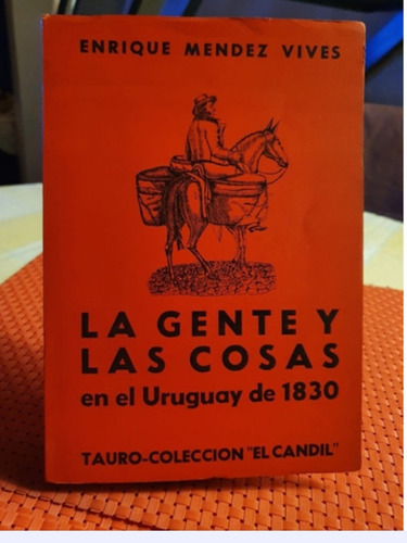 La Gente Y Las Cosas Del Uruguay De 1830