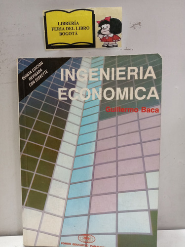 Ingeniería Económica - Guillermo Baca - Ingeniería - Economí