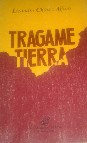 Tragame Tierra Lizandro Chávez Alfaro Novela Nicaragüense 