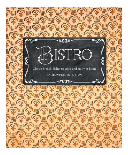 Libro: Bistro: Classic French Dishes To Cook And Enjoy At