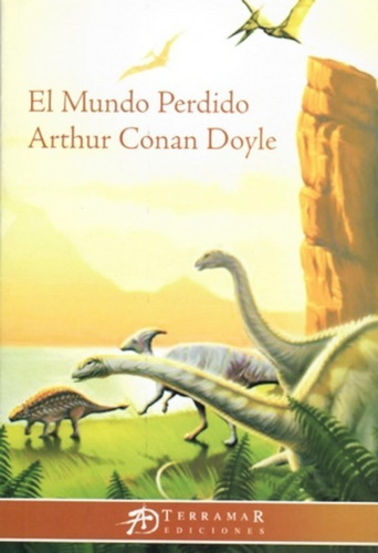 El Mundo Perdido - Arthur Conan Doyle - Terramar