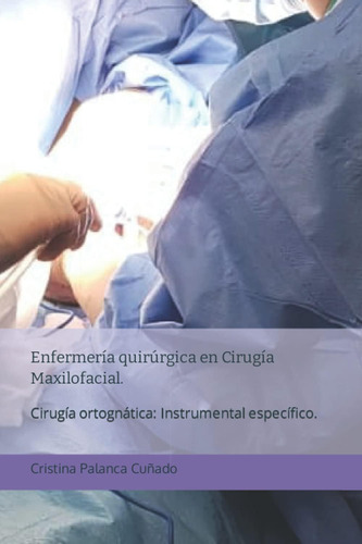 Libro: Enfermería Quirúrgica En Cirugía Maxilofacial.: Cirug