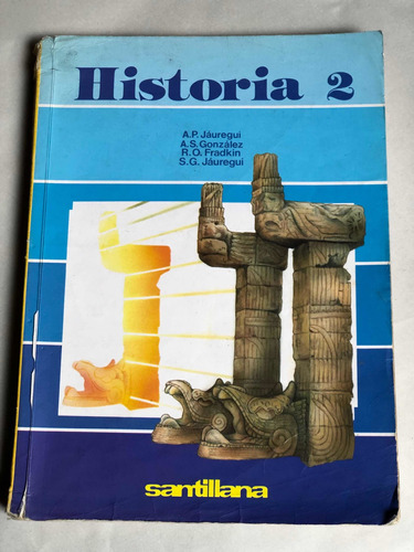 Historia 2 = A. P. Jauregui A. S. González | Santillana