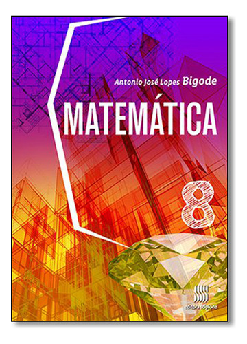 Matemática - 8º Ano, De Antonio  José Lopes Bigode. Editora Scipione Didáticos, Capa Dura Em Português