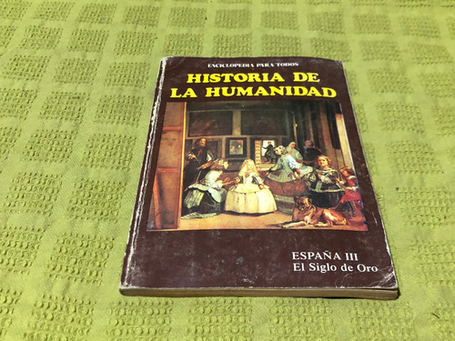 Historia De La Humanidad 32, España 3 El Siglo De Oro