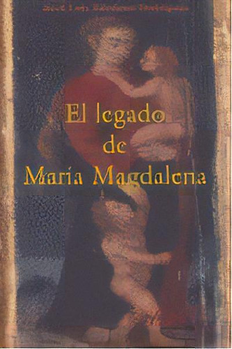 Legado De Maria Magdalena,el, De Gimenez Rodriguez,jose Luis. Editorial Amares,editorial En Español