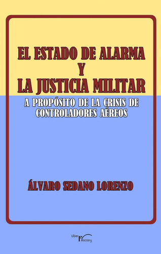 Libro: El Estado De Alarma Y La Justicia Militar: A Propósit